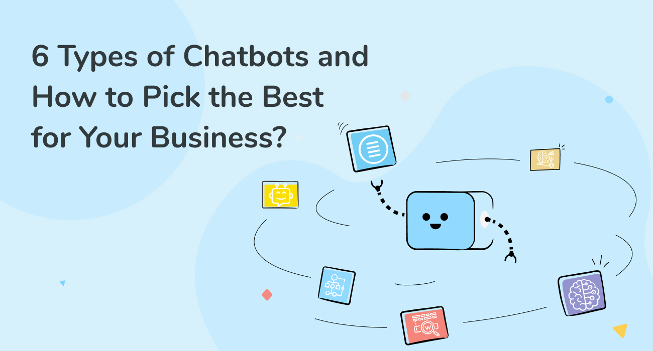 Types Of Chatbots - Which Is Best For Your Business? -Yellow.ai