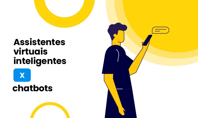 Conheça As Principais Diferenças Entre Assistentes Virtuais Inteligentes E Chatbots 3479