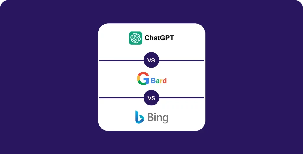 ChatGPT Vs. Bard Vs. Bing Chat